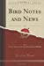 Seller image for Bird Notes and News, Vol. 2 (Classic Reprint) [Soft Cover ] for sale by booksXpress