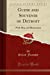 Seller image for Guide and Souvenir of Detroit: With Map and Illustrations (Classic Reprint) [Soft Cover ] for sale by booksXpress