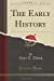 Seller image for The Early History (Classic Reprint) [Soft Cover ] for sale by booksXpress