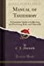 Seller image for Manual of Taxidermy: A Complete Guide in Collecting and Preserving Birds and Mammals (Classic Reprint) [Soft Cover ] for sale by booksXpress