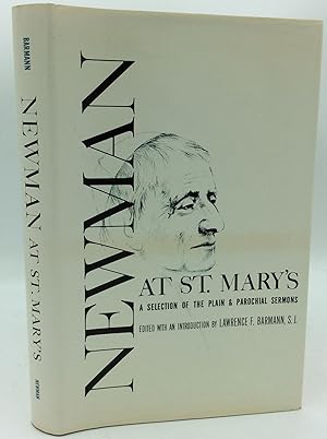 NEWMAN AT ST. MARY'S: A Selection of the Parochial and Plain Sermons