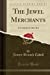 Imagen del vendedor de The Jewel Merchants: A Comedy in One Act (Classic Reprint) [Soft Cover ] a la venta por booksXpress