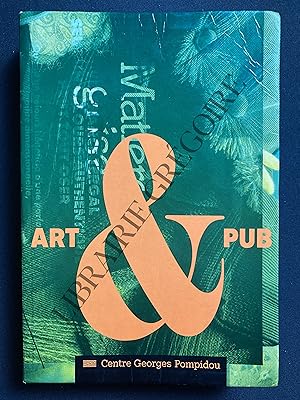 ART & PUB-1890-1990-CATALOGUE EXPOSITION-CENTRE GEORGES POMPIDOU-31 OCTOBRE 1990-25 FEVRIER 1991