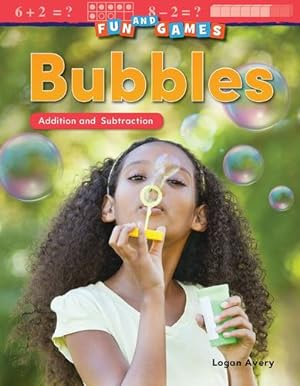 Seller image for Fun and Games: Bubbles: Addition and Subtraction (Mathematics Readers) by Teacher Created Materials, Sharon Coan [Paperback ] for sale by booksXpress