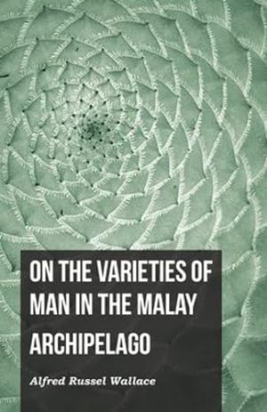 Immagine del venditore per On the Varieties of Man in the Malay Archipelago [Soft Cover ] venduto da booksXpress