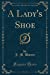 Imagen del vendedor de A Lady's Shoe (Classic Reprint) [Soft Cover ] a la venta por booksXpress