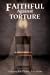 Seller image for Faithful Against Torture [Soft Cover ] for sale by booksXpress