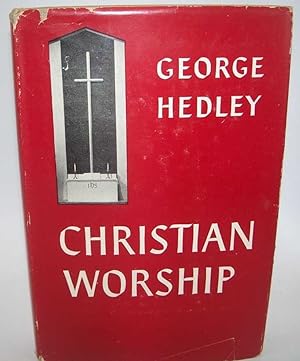 Image du vendeur pour Christian Worship: Some Meanings and Mean mis en vente par Easy Chair Books