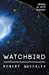 Imagen del vendedor de Watchbird [Soft Cover ] a la venta por booksXpress