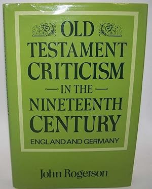 Seller image for Old Testament Criticism in the Nineteenth Century: England and Germany for sale by Easy Chair Books