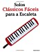 Seller image for Solos Clássicos Fáceis para a Escaleta: Com canções de Bach, Mozart, Beethoven, Vivaldi e outros compositores (Portuguese Edition) [Soft Cover ] for sale by booksXpress