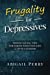 Seller image for Frugality for Depressives: Money-saving tips for those who find life a little harder [Soft Cover ] for sale by booksXpress