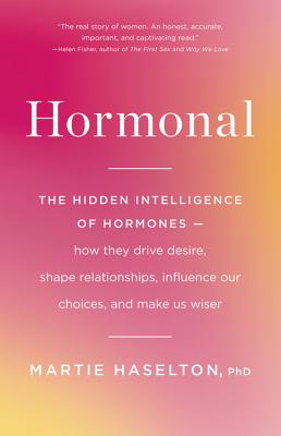 Image du vendeur pour Hormonal: The Hidden Intelligence of Hormones -- How They Drive Desire, Shape Relationships, Influence Our Choices, and Make Us (Paperback or Softback) mis en vente par BargainBookStores