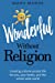 Immagine del venditore per Wonderful Without Religion: Creating a Divine Secular Life for You, Your Family, and the Whole Wide World [Soft Cover ] venduto da booksXpress