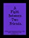 Seller image for A Fight Between Two Friends [Soft Cover ] for sale by booksXpress