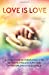 Imagen del vendedor de LOVE IS LOVE Poetry Anthology: In aid of Orlando's Pulse victims and survivors [Soft Cover ] a la venta por booksXpress