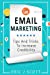 Seller image for Email Marketing:Tips and Tricks to Increase Credibility (Marketing Domination) (Volume 3) [Soft Cover ] for sale by booksXpress