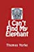 Seller image for I Can't Find My Elephant [Soft Cover ] for sale by booksXpress