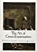 Seller image for The Art of Cross-Examination (Cross-Examination and Interrogation) [Soft Cover ] for sale by booksXpress