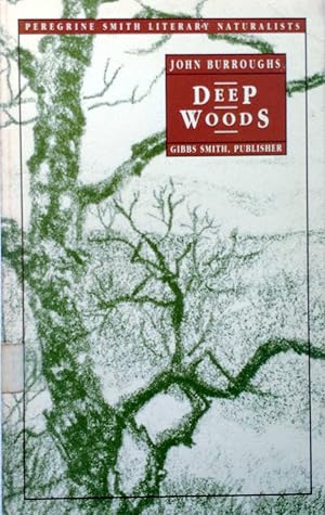 Image du vendeur pour Deep Woods: A John Burroughs Reader (Peregrine Smith Literary Naturalists) mis en vente par Kayleighbug Books, IOBA