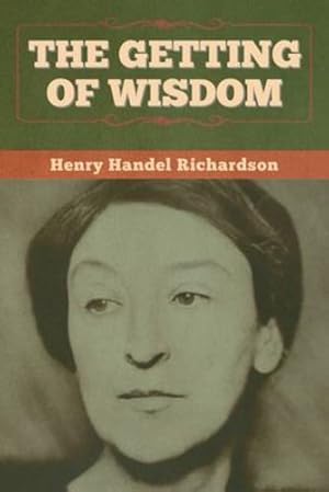 Bild des Verkufers fr The Getting of Wisdom by Richardson, Henry Handel [Paperback ] zum Verkauf von booksXpress