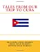 Seller image for Tales from Our Trip to Cuba [Soft Cover ] for sale by booksXpress