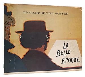 Immagine del venditore per LA BELLE EPOQUE - THE ART OF THE POSTER venduto da Rare Book Cellar