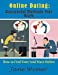 Seller image for Online Dating: Successful Methods that Work (Large Print): How to Find Your Soul Mate Online [Soft Cover ] for sale by booksXpress