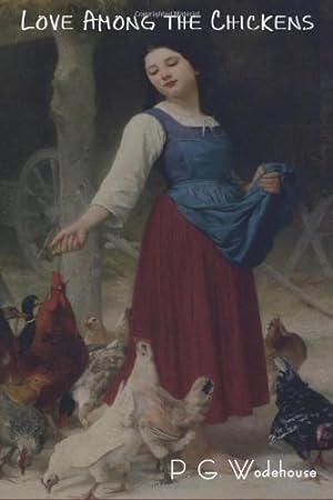 Image du vendeur pour Love Among the Chickens by Wodehouse, P. G. [Paperback ] mis en vente par booksXpress