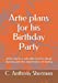 Immagine del venditore per Artie plans for his Birthday Party: Artie learns a valuable lesson about sharing and the importance of family [Soft Cover ] venduto da booksXpress