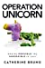 Seller image for Operation Unicorn: Making Possible the Impossible in 2021 [Soft Cover ] for sale by booksXpress