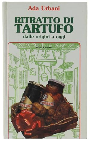 RITRATTO DI TARTUFO . dalle origini a oggi.: