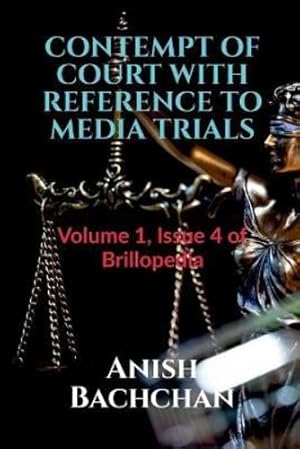 Seller image for Contempt of Court with Reference to Media Trials: Volume 1, Issue 4 of Brillopedia [Soft Cover ] for sale by booksXpress