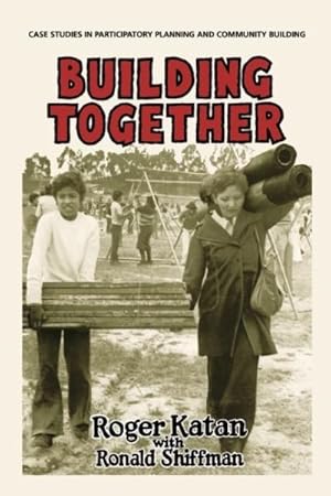 Imagen del vendedor de Building Together : Case Studies in Participatory Planning and Community Building a la venta por GreatBookPricesUK