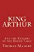 Seller image for King Arthur: And the Knights of the Round Table [Soft Cover ] for sale by booksXpress