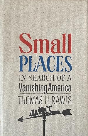 Small Places: In Search of a Vanishing America