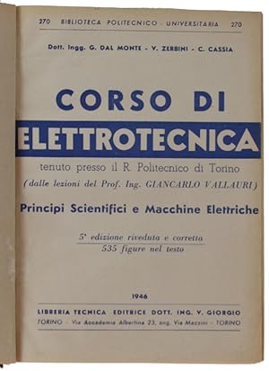 CORSO DI ELETTROTECNICA. Principi Scientifici e Macchine Elettriche.: