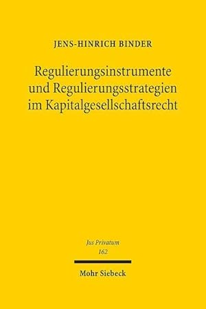 Seller image for Regulierungsinstrumente und Regulierungsstrategien im Kapitalgesellschaftsrecht. Jus privatum ; Bd. 162 for sale by Antiquariat Im Baldreit