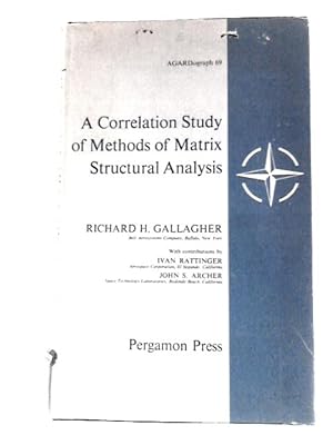 Seller image for A Correlation Study Of Methods Of Matrix Structural Analysis for sale by World of Rare Books