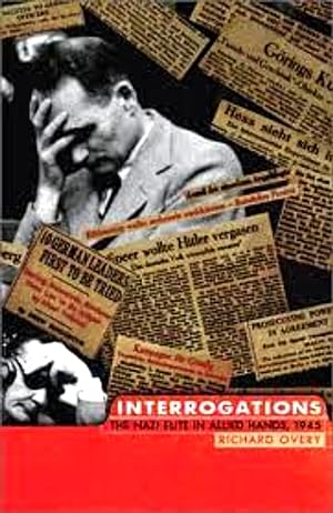 Imagen del vendedor de Interrogations: The Nazi Elite in Allied Hands, 1945 a la venta por LEFT COAST BOOKS