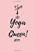 Seller image for Yoga Queen 2019: Week to View Daily Personal Diary Planner For Appointments, Scheduling and Goals [Soft Cover ] for sale by booksXpress