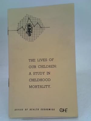 Bild des Verkufers fr The lives of our children: A study in childhood mortality zum Verkauf von World of Rare Books