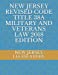 Image du vendeur pour NEW JERSEY REVISED CODE TITLE 38A MILITARY AND VETERANS LAW 2018 EDITION [Soft Cover ] mis en vente par booksXpress