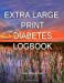 Seller image for Extra Large Print Diabetes Logbook: Blood Glucose and Insulin [Soft Cover ] for sale by booksXpress
