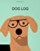 Seller image for Dog Log: The simple way to track your dog's activity, training and treatment. [Soft Cover ] for sale by booksXpress