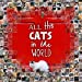Imagen del vendedor de All the Cats in the World [Hardcover ] a la venta por booksXpress