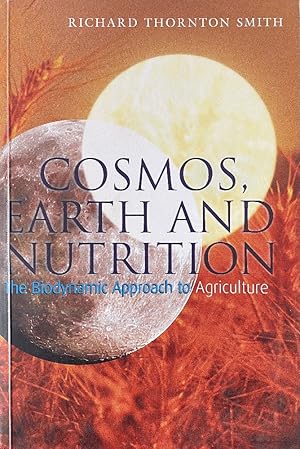 Immagine del venditore per Cosmos, Earth, and Nutrition: The Biodynamic Approach to Agriculture venduto da Last Word Books