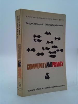 Imagen del vendedor de Community and Privacy: Toward a New Architecture of Humanism (Anchor Books) a la venta por ThriftBooksVintage