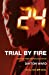 Seller image for 24: Trial by Fire [Soft Cover ] for sale by booksXpress