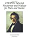 Imagen del vendedor de Chopin: Selected Nocturnes and Waltzes for Flute and Guitar [Soft Cover ] a la venta por booksXpress